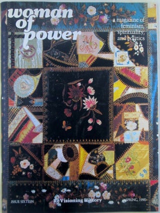 Woman of Power. A Magazine of Feminism, Spirituality and Politics. Issue Sixteen. Spring 1990